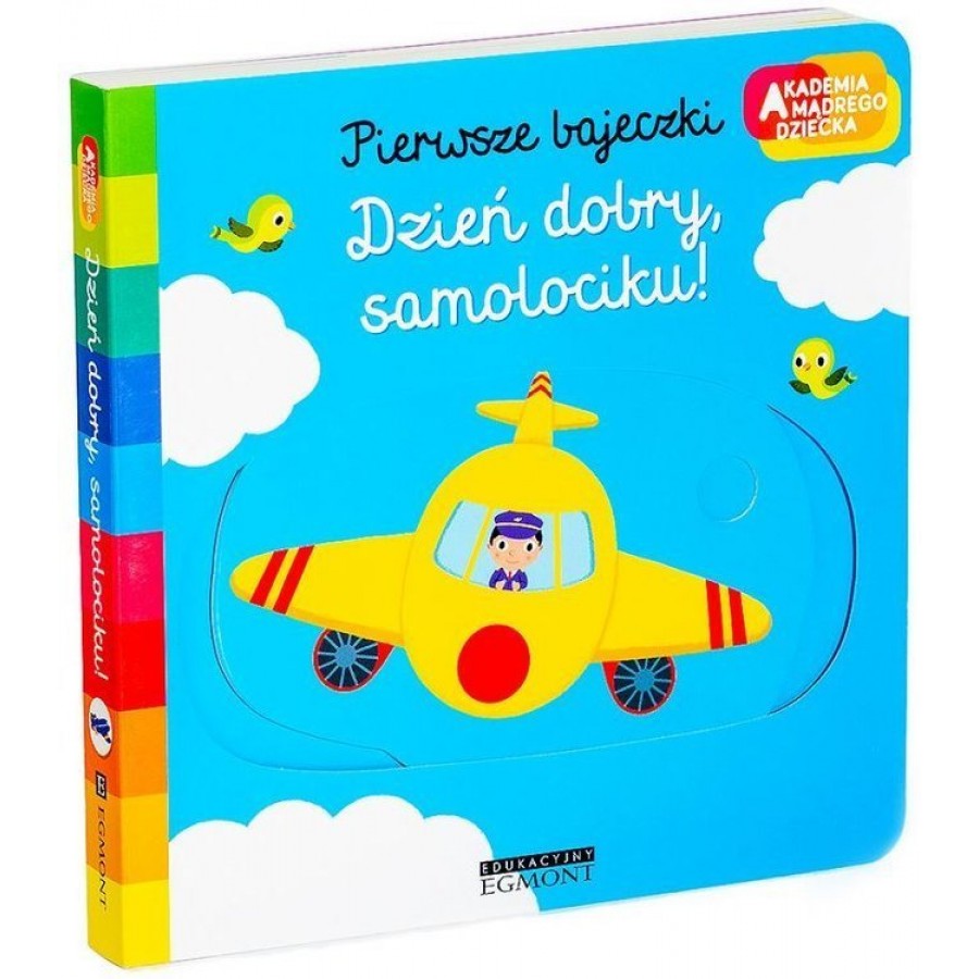DZIEŃ DOBRY SAMOLOCIKU. AKADEMIA MĄDREGO DZIECKA. PIERWSZE BAJECZKI  - Esy Floresy 