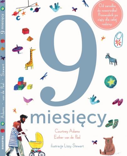 
                                                                                  9 MIESIĘCY. OD ZARODKA DO NOWORODKA - Esy Floresy 