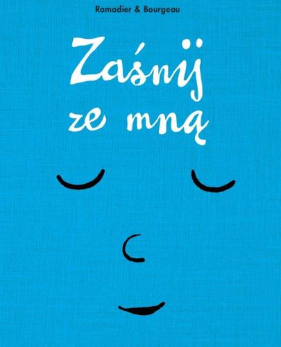 
                                                                                  ZAŚNIJ ZE MNĄ - Bourgeau & Ramadier - Esy Floresy 